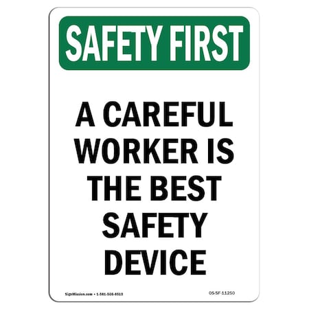 Signmission OSHA Sign, Careful Worker Is Best Device, 14in X 10in Aluminum, 10" W, 14" L, Portrait OS-SF-A-1014-V-11250